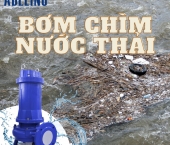 Giải Pháp Hiệu Quả Cho Xử Lý Nước Thải: Bơm Chìm Nước Thải